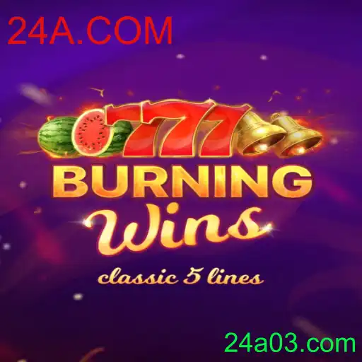 Descubra o Mundo Vibrante de 'BurningWins' no 24A.COM